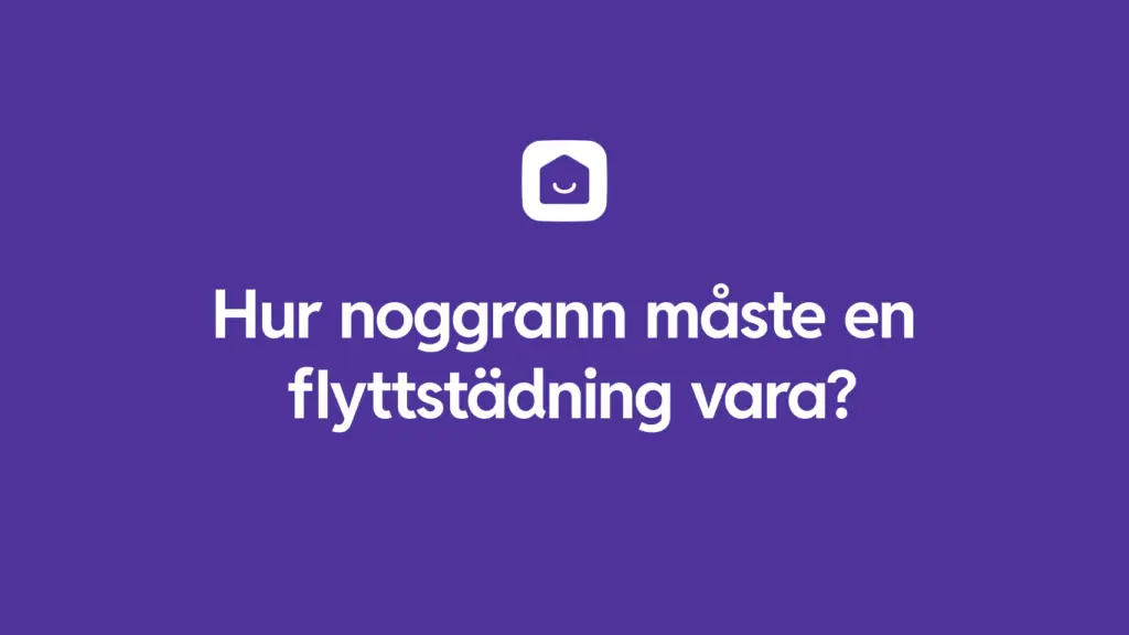 Hur noggrann maste en flyttstadning vara