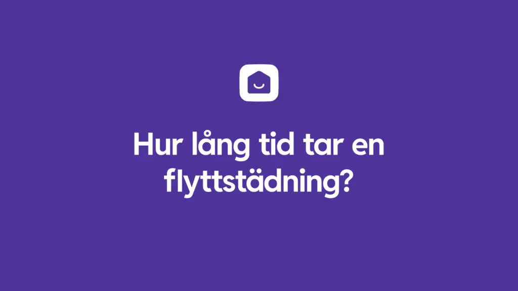 Hur lang tid tar en flyttstadning