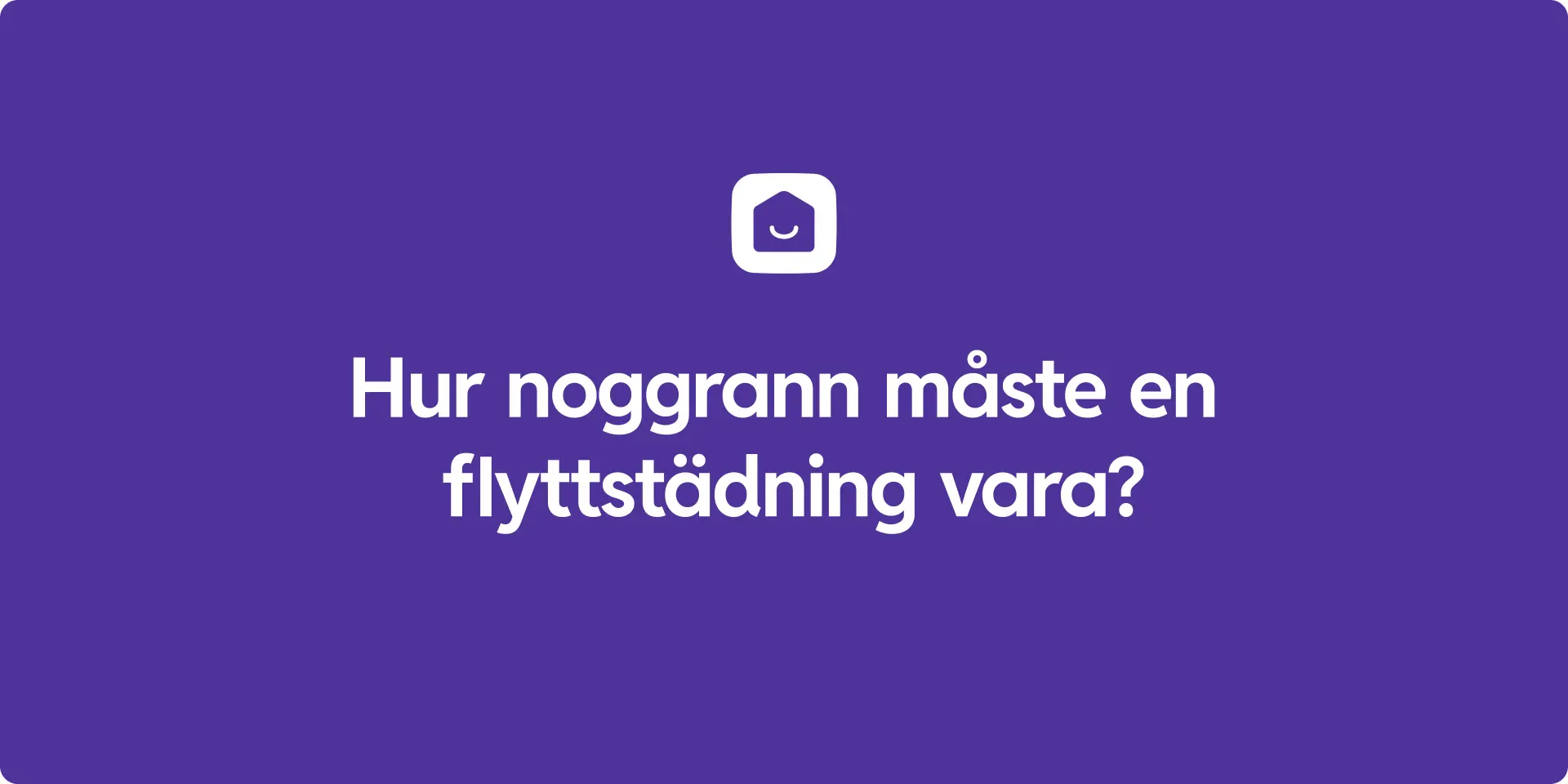 Hur noggrann maste en flyttstadning vara