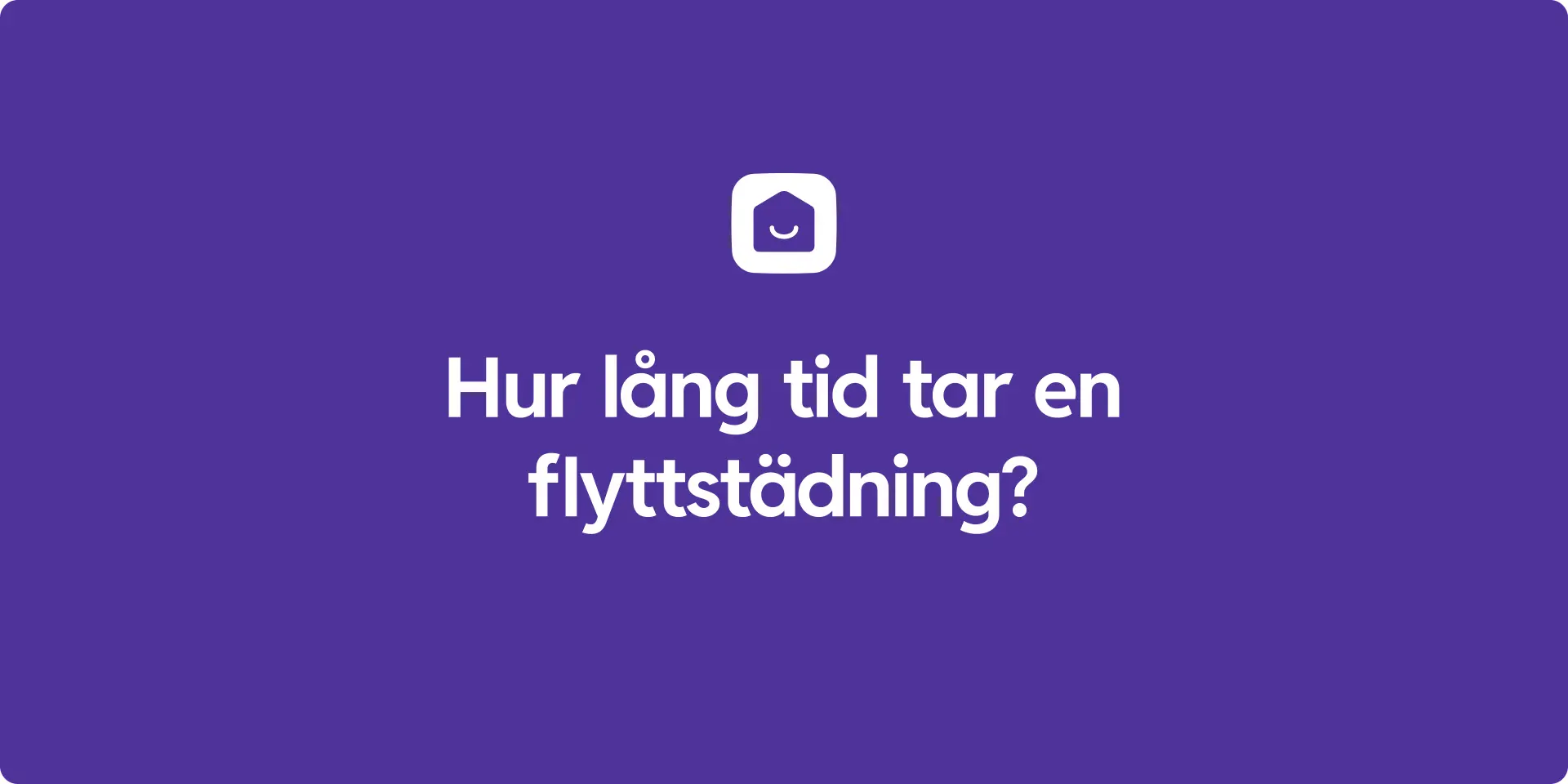 Hur lang tid tar en flyttstadning
